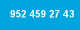 952 459 27 43 952 459 27 43